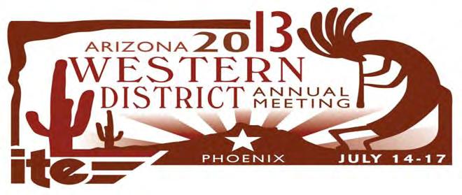 2013 WESTERN DISTRICT LOCAL ARRANGEMENTS COMMITTEE The Local Arrangements Committee (LAC), led by Kim Carroll, is in full swing in promoting the 2013 Western ITE District Meeting in Phoenix, AZ.