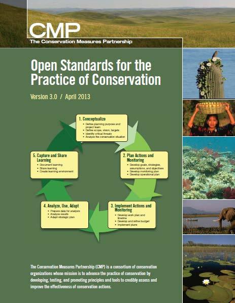 Open Standards for the Practice of Conservation Developed by leading orgs & agencies Draws on many fields Open source &