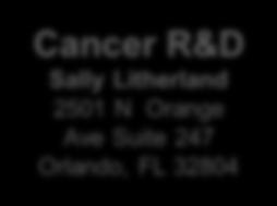 , ox 163 Orlando, FL 32803 Cancer R&D Sally Litherland 2501 N Orange Ave Suite 247 Orlando, FL 32804 Pharmacy Richard Montgomery 601 E