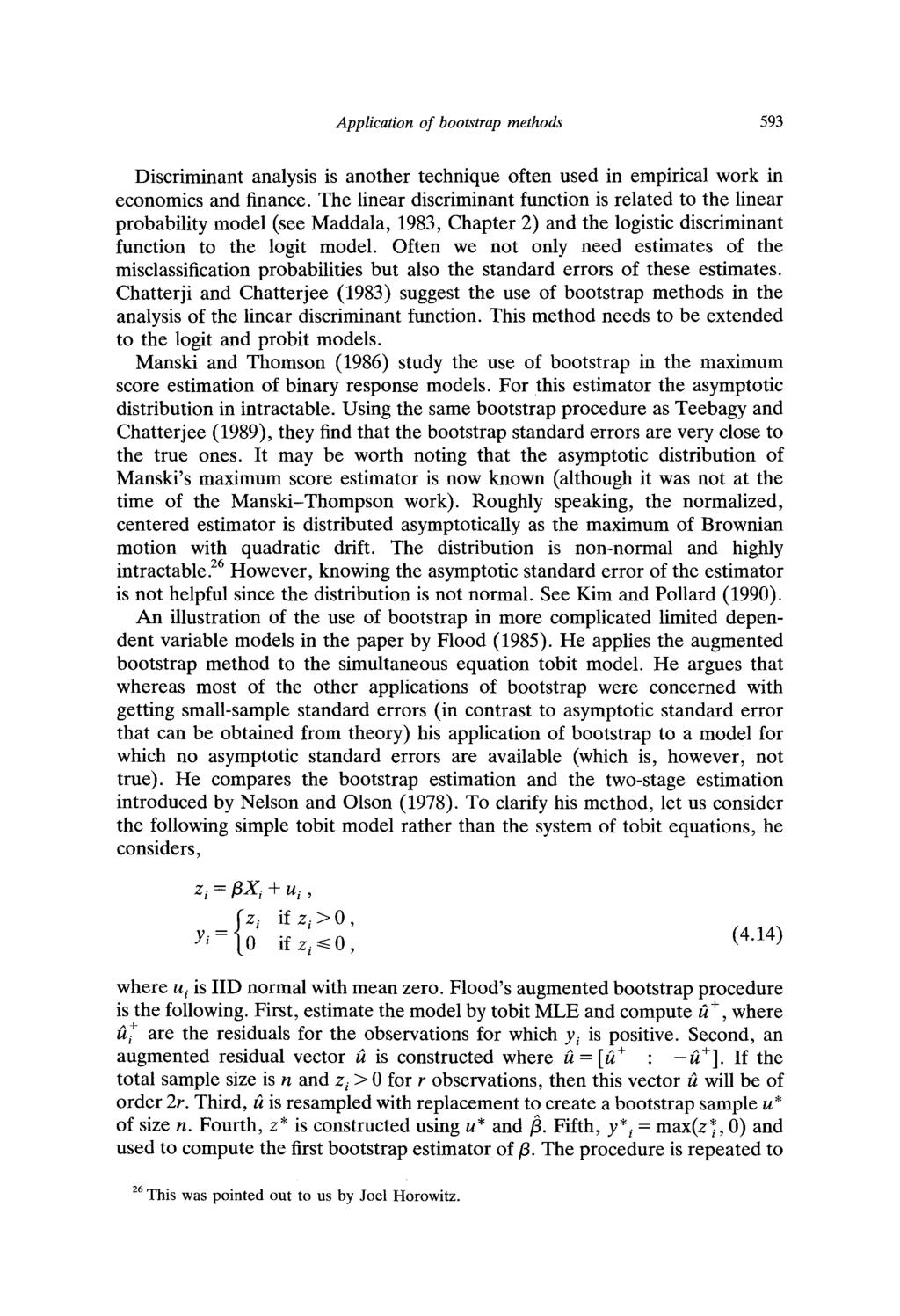 Application of bootstrap methods 593 Discriminant analysis is another technique often used in empirical work in economics and finance.
