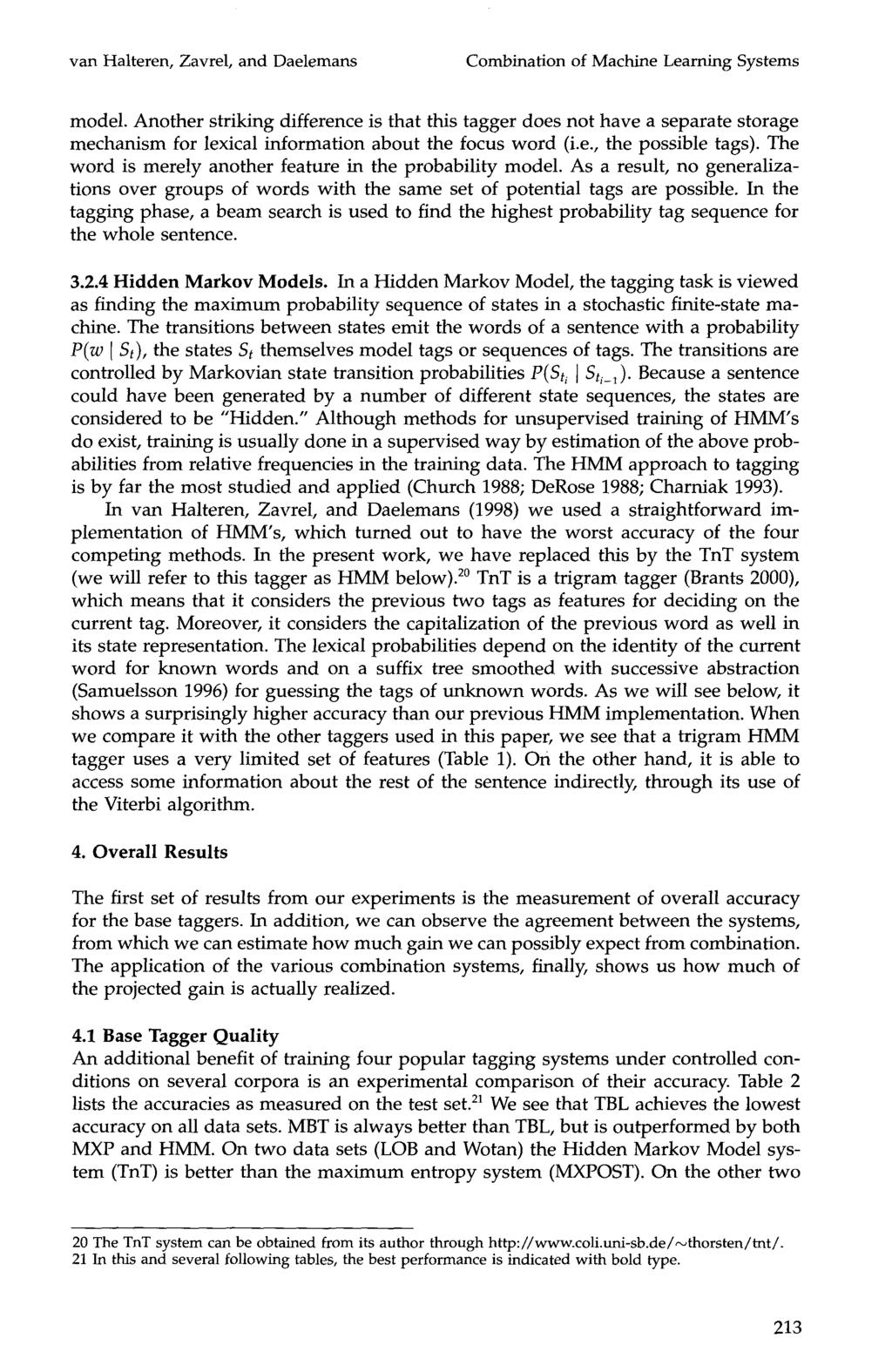 van Halteren, Zavrel, and Daelemans Combination of Machine Learning Systems model.