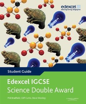 Edexcel IGCSE Science Double Award Student Guide This is a complete guide to using the Edexcel IGCSE Biology, Chemistry and Physics Student Books to teach or study the Science Double Award.
