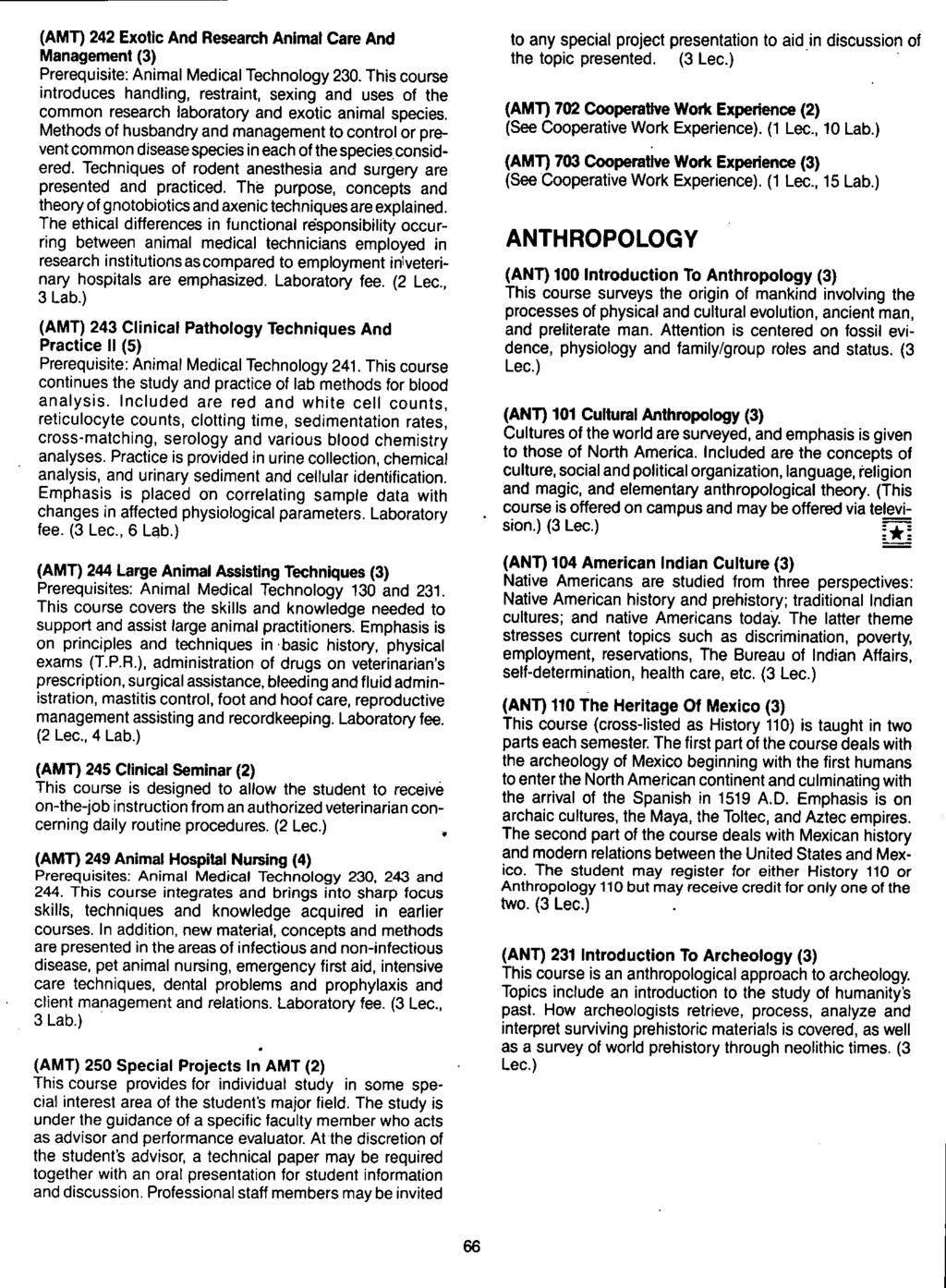 (AMT) 242 Exotic And Research Animal Care And Management (3) Prerequisite: Animal Medical Technology 230.