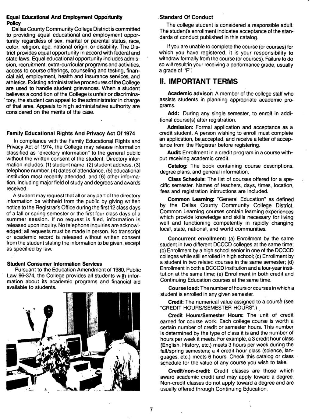 Equal Educational And Employment Opportunity Policy Dallas County Community College District is committed to providing equal educational and employment opportunity regardless of sex, marital or