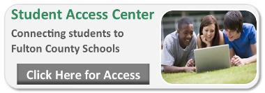 ACCESSING STUDENT ACCESS CENTER Student Access Center is the Fulton County system to allow