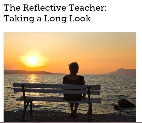 Reflective teaching means looking at what you do in the classroom, thinking about why you do it,