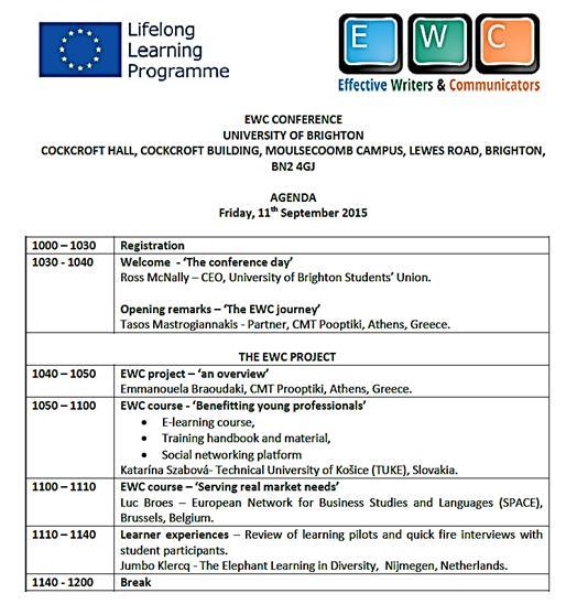 The agenda included the following sessions that mainly focus on welcoming all conference participants, explaining them the aim of the event and introducing them to the EWC project: Registration,