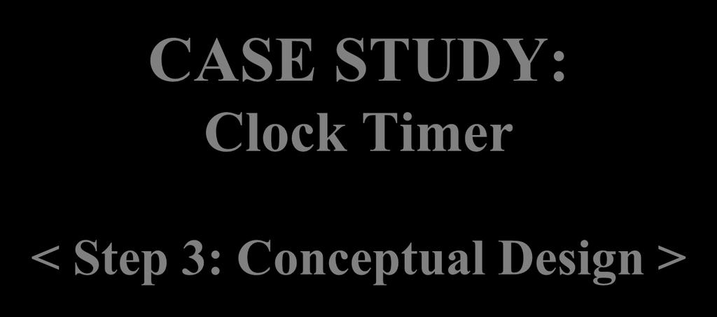 CASE STUDY: Clock Timer <