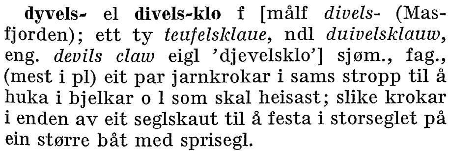 Proceedings of the XVI EURALEX International Congress: The User in Focus Figure 7: The definition in the entry dyvelsklo devil s claw (a kind of split hook) from volume 2 lacks source references.
