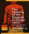 . The Making English Working Class the making english working class author by E. P.