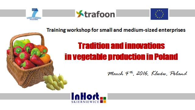 Training workshop Tradycja i innowacje w produkcji warzyw w Polsce (Tradition and innovations in vegetable production in