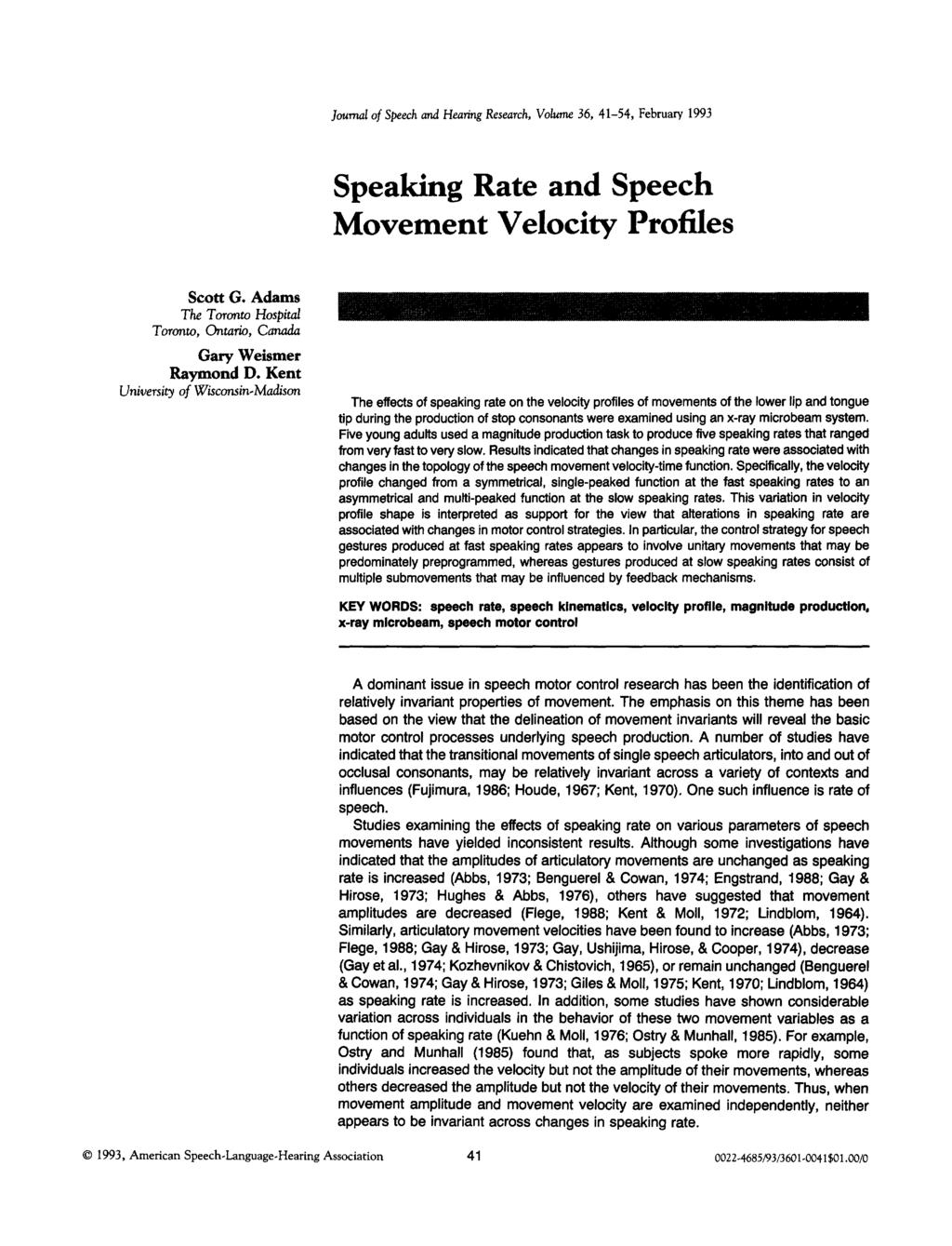 Journal of Speech and Hearing Research, Volume 36, 41-54, February 1993 Speaking Rate and Speech Movement Velocity Profiles Scott G.