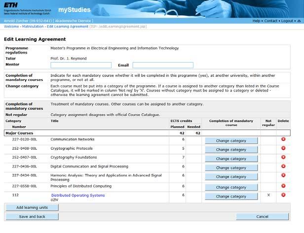 Edit learning agreement Once all the courses you wish to enrol for during the upcoming year are entered, your learning agreement is ready for