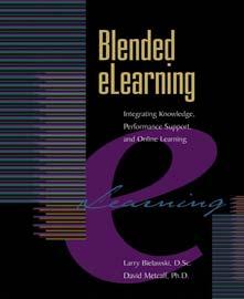 Basis of Presentation Blended elearning, Bielawski and Metcalf, HRD Press, Enterprise-Class Edition 2005 Puts Enterprise Learning in context of a larger blended learning