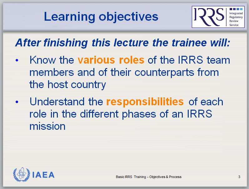9 Basic IRRS Training (BIT) BIT Lecture 4: Responsibilities and Roles
