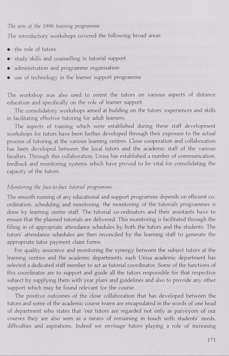The aim o f the 1996 training programme The introductory workshops covered the following broad areas: the role of tutors study skills and counselling in tutorial support administration and programme