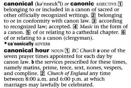 0 Sense according to recognized laws accepted as authoritative typical, regular belonging to literary canon belonging to sacred canon CED 3 ODE :sub3 :sub :sub CTCD (3) () MEDAL COBUILD NOTE based on