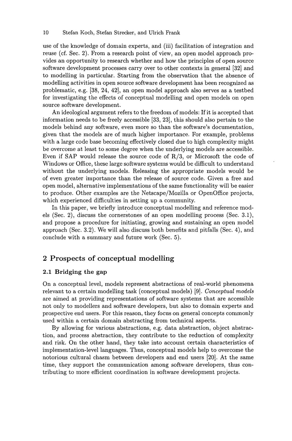 10 Stefan Koch, Stefan Strecker, and Ulrich Prank use of the knowledge of domain experts, and (iii) facihtation of integration and reuse (cf. Sec. 2).