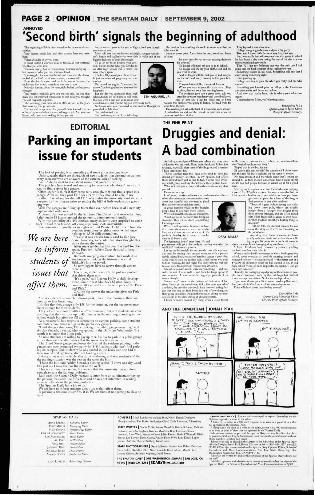 PAGE 2 OPINION SEPTEMBER 9, 2002 ANNOYED Second bith signals the beginning of adulthood The beginning ot lite is ottci taced the moment ot Lonception.