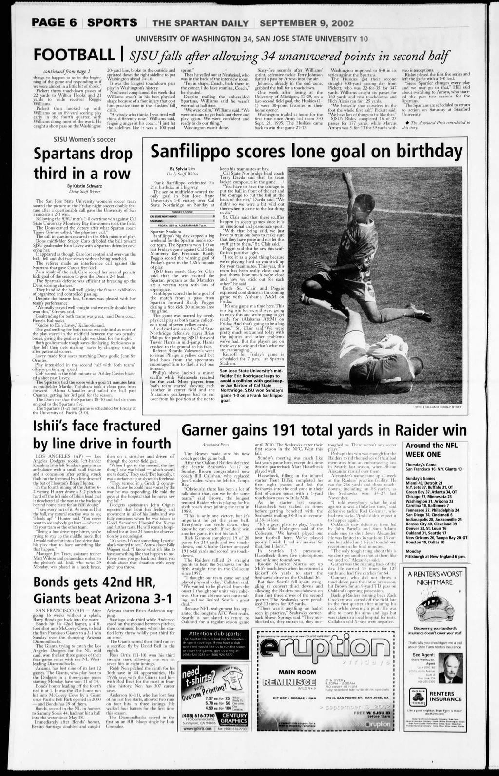 PAGE 6 SPORTS SEPTEMBER 9, 2002 UNIVERSITY OF WASHINGTON 34, SAN JOSE STATE UNIVERSITY 0 FOOTBALL I continuedfom page I things happen us in the beginning of the game esponding as if we wee almost in