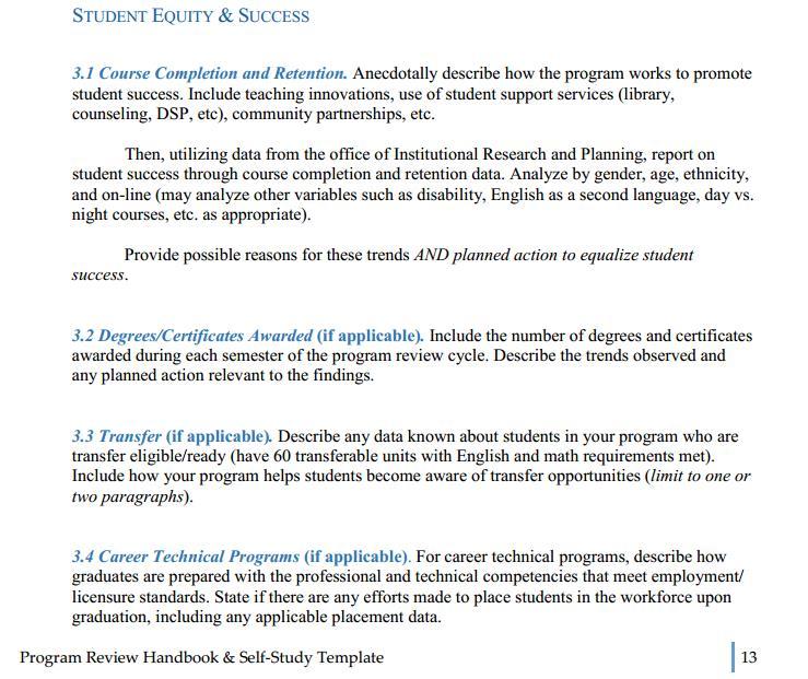 The College s Program Review Handbook & Self-Study Template, 2014-15 includes the following excerpt on page 13 that describes how student equity planning is linked to program review: As examples, the
