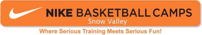 Snow Valley Basketball Schools Westmont College, Santa Barbara, CA The Snow Valley Basketball Schools are a great camp program for all ages.