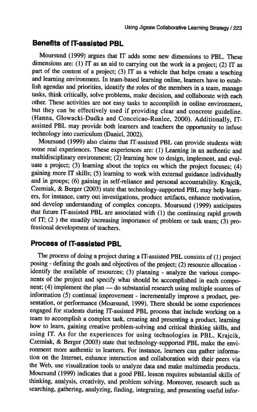 Benefits of IT-assisted PBL Using Jigsaw Collaborative Learning Strategy / 223 Moursund (1999) argues that IT adds some new dimensions to PBL.