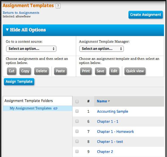 Creating and Managing Assignments USING AN ASSIGNMENT ALREADY IN YOUR ACCOUNT As part of the assignment creation process, you can create an assignment from one of your templates by selecting the