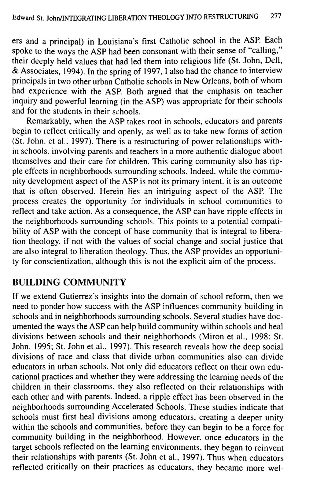 Edward St. John/INTEGRATING LIBERATION THEOLOGY INTO RESTRUCTURING 277 ers and a principal) in Louisiana's first Catholic school in the ASP.