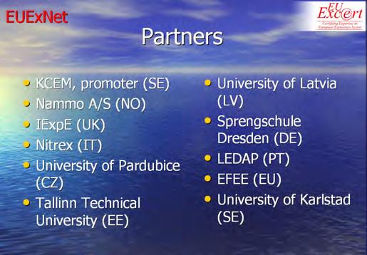 EUExNet Partners and presentations EUExNet has today 10 members from different European countries. At today seminar the following representatives participated: - Prof.