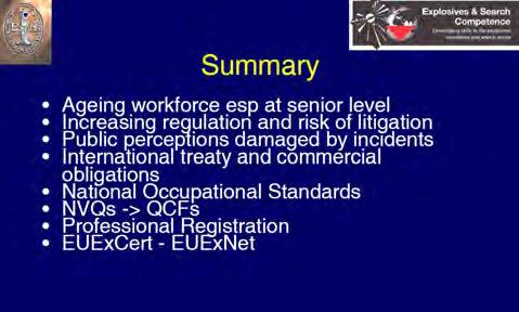 Explosives Education in UK As stated in his earlier presentation, Ken Cross sees major problems in the explosive sector related to both an ageing working force and low new recruitment.