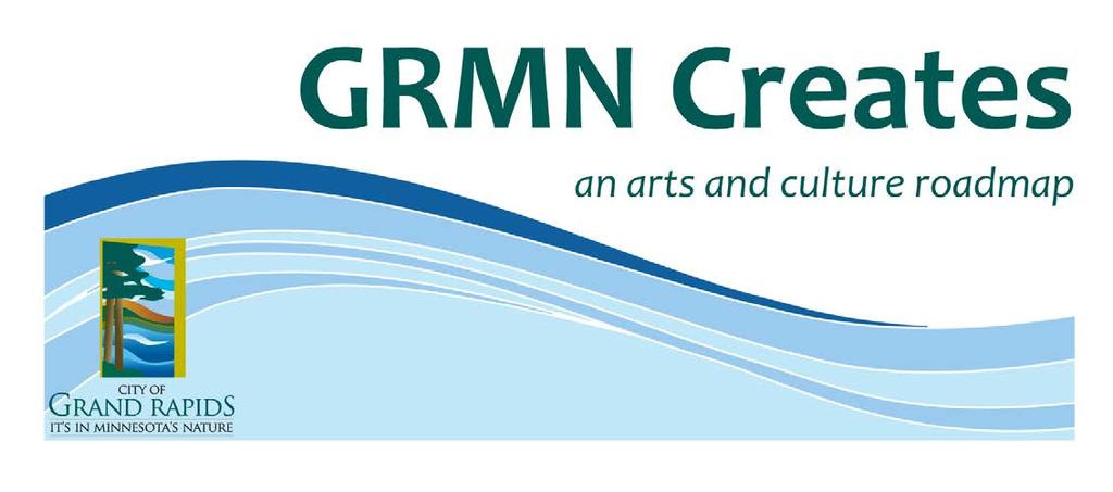 City of Grand Rapids, MN Grand Rapids Arts and Culture Commission Spring 2015 Consultant Team: Metris