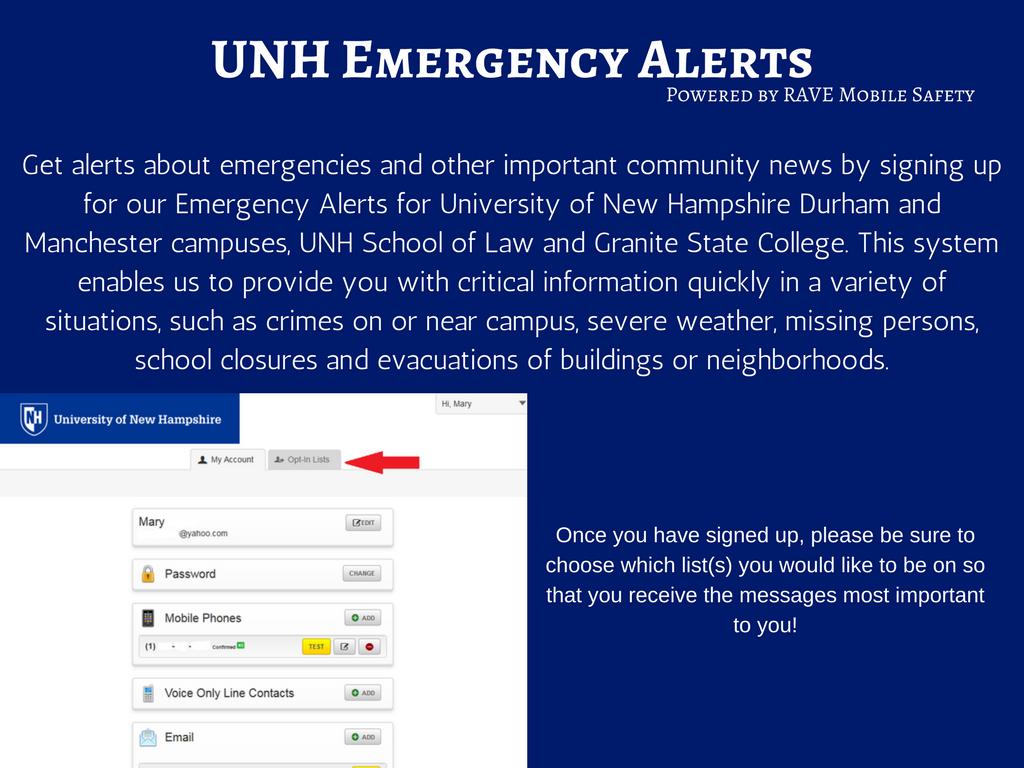 Emergency Alerts and Class Cancellations To be alerted about course cancelations and other important campus information register for UNH Emergency Alerts at https://www.getrave.com/login/unh.