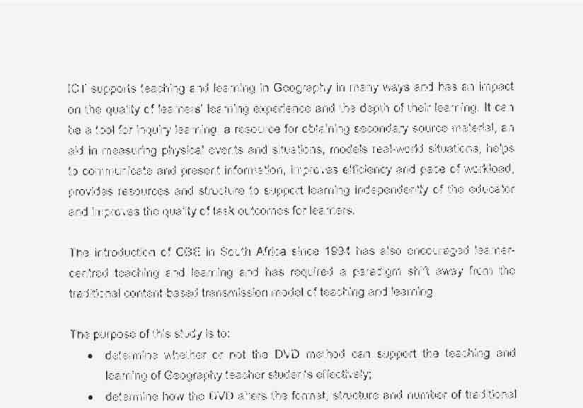 ICT supports teaching and learning in Geography in many ways and has an impact on the quality of learners' learning experience and the depth of their learning.