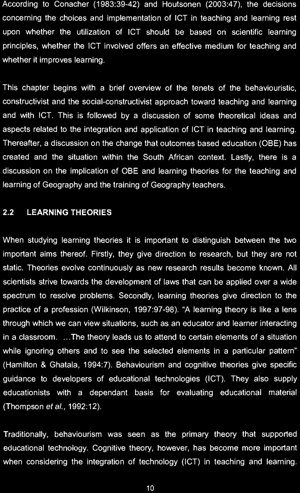 Thereafter, a discussion on the change that outcomes based education (OBE) has created and the situation within the South African context.