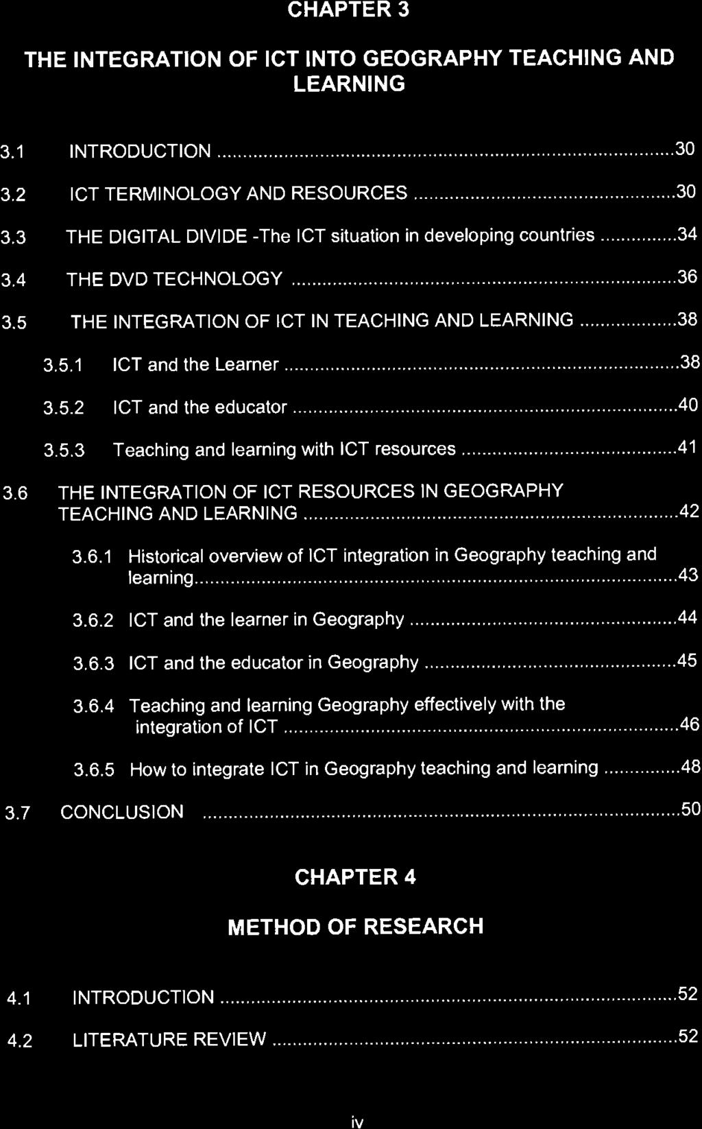 CHAPTER 3 THE INTEGRATION OF ICT INTO GEOGRAPHY TEACHING AND LEARNING 3.1 INTRODUCTION... 30 3.2 ICT TERMINOLOGY AND RESOURCES... 30 3.3 THE DIGITAL DIVIDE -The 1CT situation in developing countries.