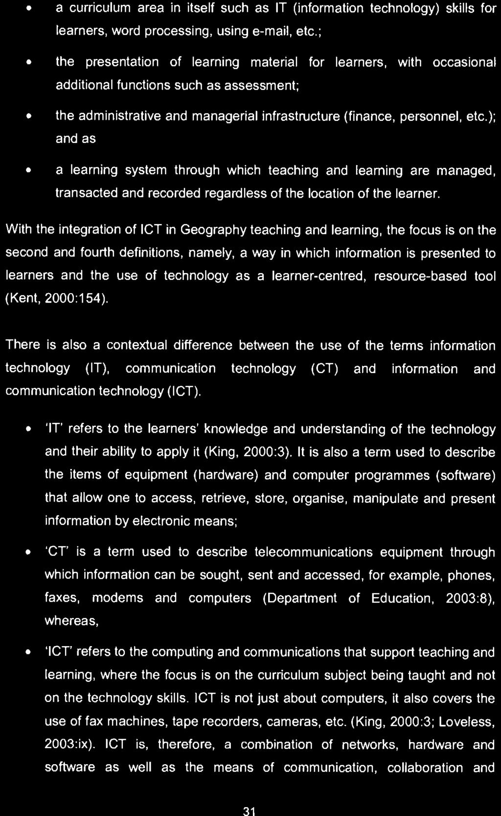 ); and as a learning system through which teaching and learning are managed, transacted and recorded regardless of the location of the learner.