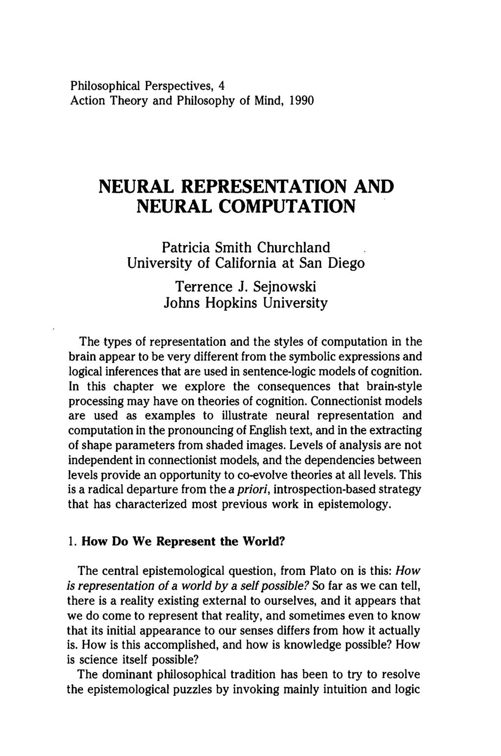 Philosophical Perspectives, 4 Action Theory and Philosophy of Mind, 1990 NEURAL REPRESENTATION AND NEURAL COMPUTATION Patricia Smith Churchland University of California at San Diego Terrence J.