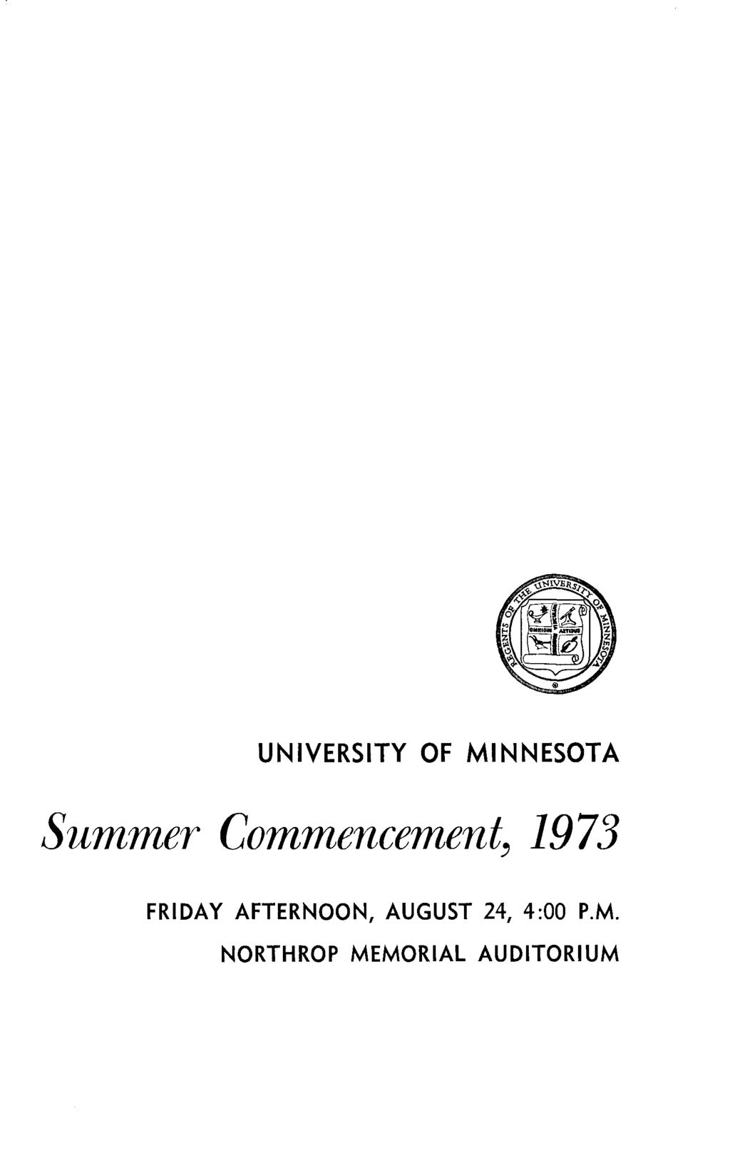 UNIVERSITY OF MINNESOTA Summer Commencement, 1973 FRIDAY