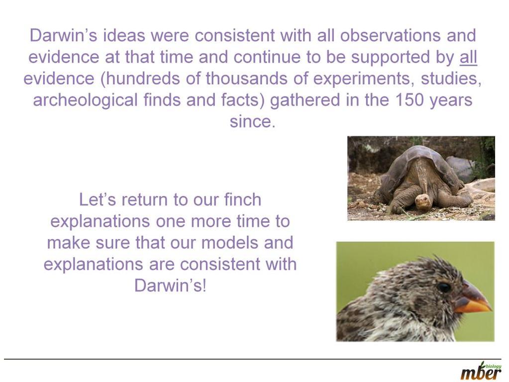 Show this ONLY after students have recognized they have developed Darwin s model.