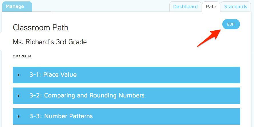 7) Editing Your Classroom Path Path Tab Now that you have a classroom, you can customize what sections your students will cover by changing the Classroom Path.