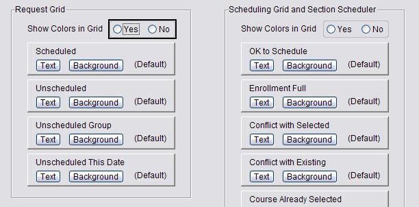 Define color codes You can define your own color codes that will appear in the Request Grid (list of course requests) and the Scheduling Grid/Section Scheduler grids to help you distinguish between