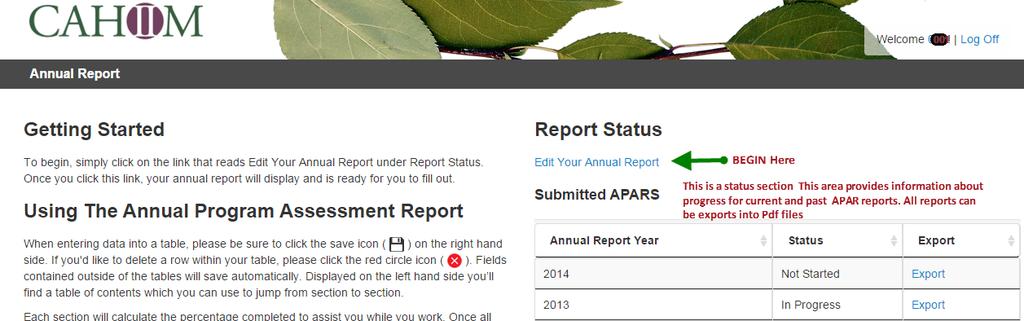 On the left side, Getting Started: General instructions for getting started and navigating through the system On the right, Edit Your Annual Report This will open the current academic year for APAR