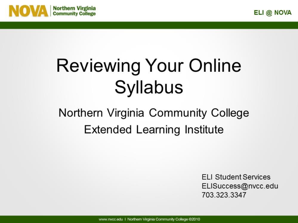 The recording of today s presentation will help you better understand the Syllabus Section of your ELI