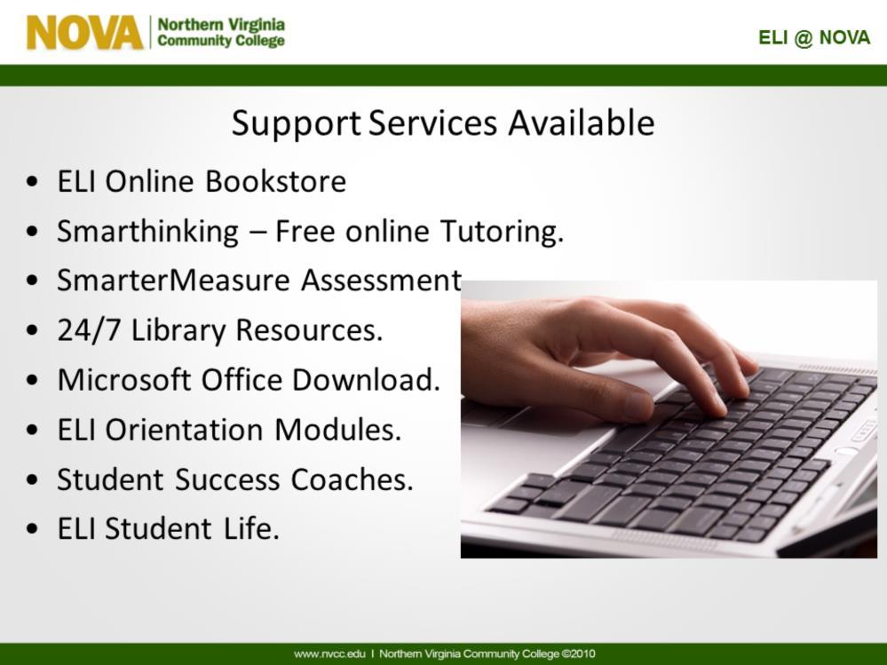 ELI has a lot of resources for you throughout your course. If you aren t sure of a service, let us know! We can help make sure you are taking advantage of the resources available to you as a student.