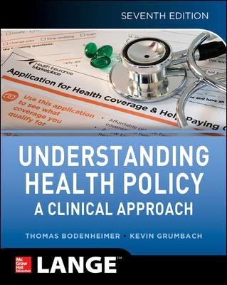 Understanding Health Policy (7th Edition) Thomas Bodenheimer, Kevin Grumbach An engaging and clinically relevant textbook covering the principles and key issues of healthcare The Seventh Edition of