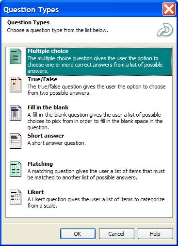 Question Types The Question Types dialog box shows the various types of questions available, along with brief explanations of each type. Select Multiple choice and click OK.