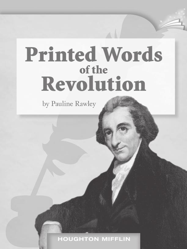 LESSON 12 TEACHER S GUIDE Printed Words of the Revolution by Pauline Rawley Fountas-Pinnell Level V Narrative Nonfiction Selection Summary Because of the power of the printed word and the