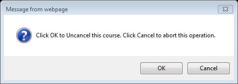 How To Undo Cancelled Course You ll receive another alert. Click OK to uncancel the course. Once the course is uncancelled, it will no longer have a strikethrough.