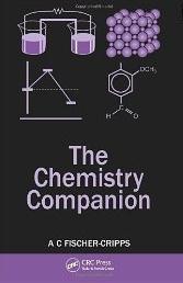 General Chemistry THE CHEMISTRY COMPANION by A. C. Fischer-Cripps, CRC Press, New York, 2012.